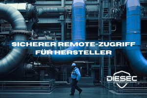 Sicherer Remote-Zugriff für Hersteller