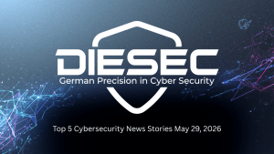 Top 5 Cybersecurity News Stories May 29, 2026