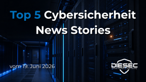 Cybersicherheit News Stories vom 19. Juni 2026