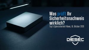 Versiegeltes, mattgraues Gerät auf einem dunklen Tisch unter einer schmalen Lampe, daneben die Überschrift „Was prüft Ihr Sicherheitsnachweis wirklich?” und das DIESEC-Logo, Top 5 Cybersicherheit-News vom 16. Oktober 2026